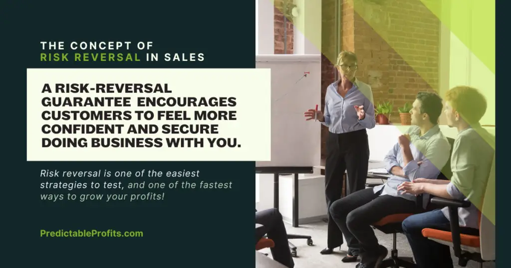 The concept of RISK REVERSAL in sales - Predictable Profits